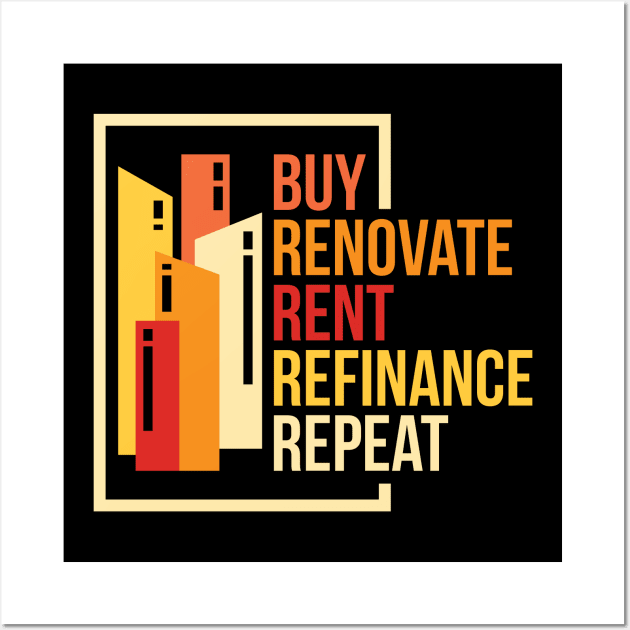 Buy Renovate Rent Refinance Repeat Wall Art by maxdax